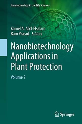 Nanobiotechnology Applications in Plant Protection: Volume 2 (Nanotechnology in the Life Sciences)