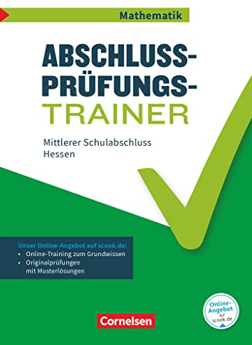 Abschlussprüfungstrainer Mathematik - Hessen - 10. Schuljahr: Mittlerer Schulabschluss - Arbeitsheft mit Lösungen und Online-Training Grundwissen - Mit Musterprüfungen und Lösungen