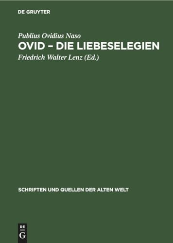 Ovid – Die Liebeselegien: DE (Schriften und Quellen der alten Welt, 15, Band 15)