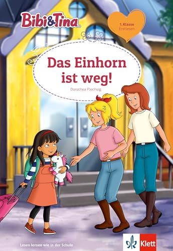 Bibi & Tina Das Einhorn ist weg!: Lesen lernen 1. Klasse, ab 6 Jahren (Bibi und Tina)