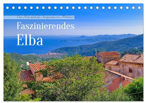 Faszinierendes Elba (Tischkalender 2026 DIN A5 quer), CALVENDO Monatskalender: Ein verstecktes Paradies im Herzen des Mittelmeers (CALVENDO Orte)