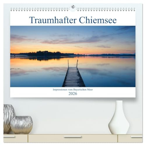 Traumhafter Chiemsee – Impressionen vom Bayerischen Meer (hochwertiger Premium Wandkalender 2026 DIN A2 quer), Kunstdruck in Hochglanz: Monat für ... einzigartigen Urlaubsregion (CALVENDO Orte)