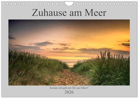 Zuhause am Meer (Wandkalender 2026 DIN A4 quer), CALVENDO Monatskalender: Komm ich geh mit Dir ans Meer (CALVENDO Natur)