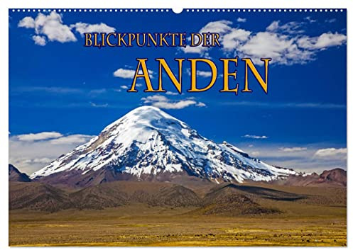 Blickpunkte der Anden (Wandkalender 2026 DIN A2 quer), CALVENDO Monatskalender: Eine Reise durch das Hochland der Anden (CALVENDO Natur)