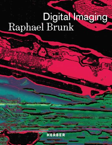 Raphael Brunk: Digital Imaging