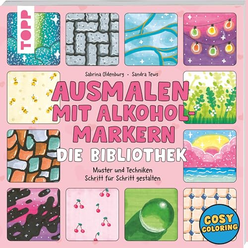 Ausmalen mit Alkoholmarkern - die Bibliothek: Muster und Techniken Schritt für Schritt gestalten