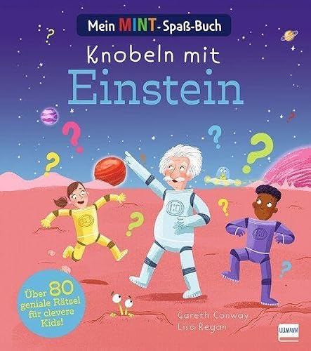 Mein MINT-Spaßbuch – Knobeln mit Einstein: Über 80 geniale Rätsel & Logikaufgaben für clevere Kinder ab 7 Jahren | Fördert Denken, Konzentration & ... | Lern- & Rätselspaß für kleine Forscher