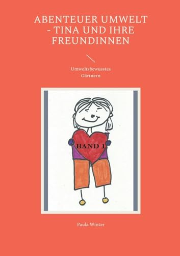 Abenteuer Umwelt - Tina und ihre Freundinnen: Umweltsbewusstes Gärtnern