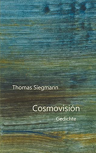 Cosmovisión: Gedichte