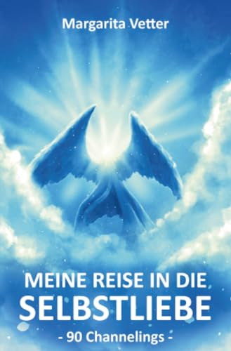 Meine Reise in die Selbstliebe: 90 Channelings