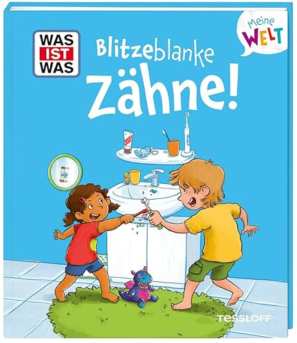 WAS IST WAS Meine Welt Band 18 Blitzeblanke Zähne! | Klappenbuch zum Anschauen und Vorlesen | Für Kinder ab 2 Jahren
