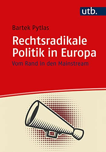 Rechtsradikale Politik in Europa: Vom Rand in den Mainstream