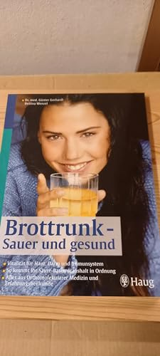 Brottrunk - Fitness für Haut, Darm und Immunsystem: Vitalität für Haut, Darm und Immunsystem. So kommt Ihr Säure-Basen-Haushalt in Ordnung. Alles aus Orthomolekularer Medizin und Erfahrungsheilkunde