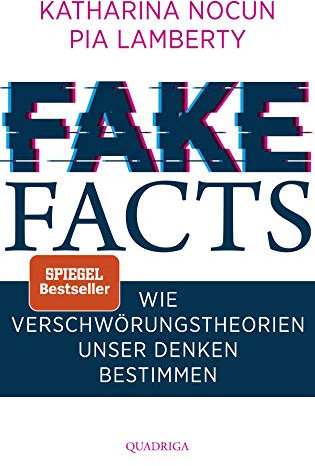 Fake Facts: Wie Verschwörungstheorien unser Denken bestimmen