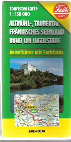 Falk Pläne, Altmühltal, Taubertal, Fränkisches Seenland, Rund um Ingolstadt (Nr.1482): Touristenkarte. Mit Reiseführer m. Farbfotos