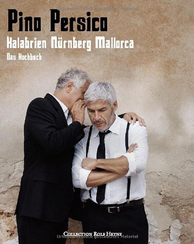Pino Persico. Das Kochbuch: Kalabrien.Nürnberg. Mallorca