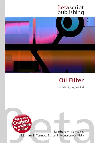 Oil Filter: Filtration, Engine Oil