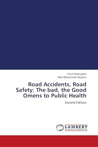 Road Accidents, Road Safety: The bad, the Good Omens to Public Health: Second Edition