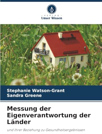 Messung der Eigenverantwortung der Länder: und ihrer Beziehung zu Gesundheitsergebnissen