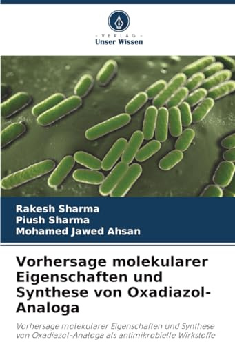 Vorhersage molekularer Eigenschaften und Synthese von Oxadiazol-Analoga: Vorhersage molekularer Eigenschaften und Synthese von Oxadiazol-Analoga als antimikrobielle Wirkstoffe