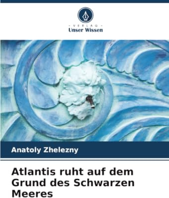 Atlantis ruht auf dem Grund des Schwarzen Meeres