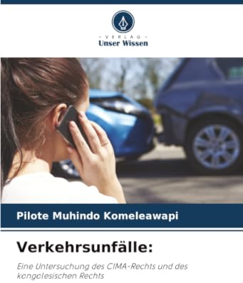 Verkehrsunfälle:: Eine Untersuchung des CIMA-Rechts und des kongolesischen Rechts