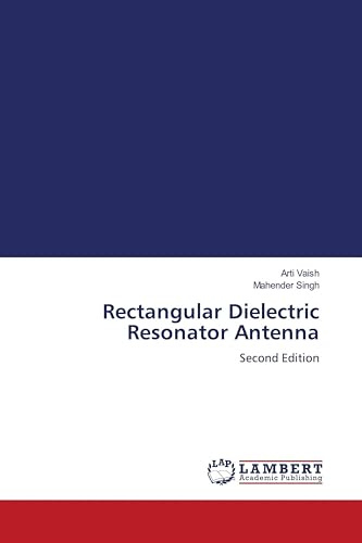 Rectangular Dielectric Resonator Antenna: Second Edition