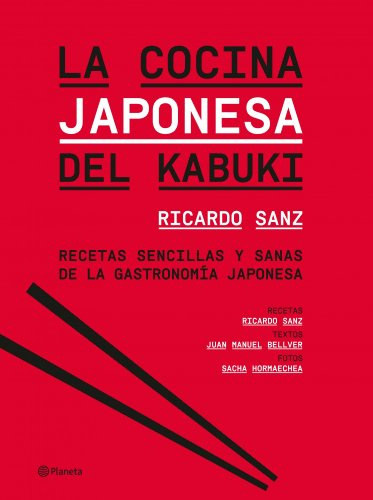 La cocina japonesa del Kabuki: Recetas sencillas y sanas de la gastronomía japonesa: 1 (Planeta Cocina)