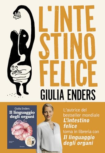 L'intestino felice. I segreti dell'organo meno conosciuto del nostro corpo. Nuova ediz.
