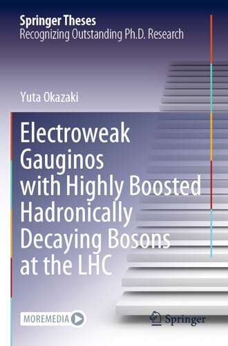 Electroweak Gauginos with Highly Boosted Hadronically Decaying Bosons at the LHC (Springer Theses)