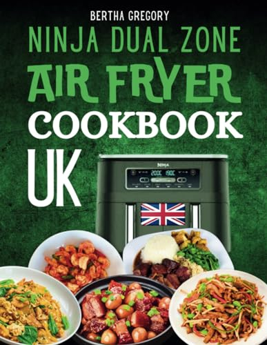 NINJA DUAL ZONE AIR FRYER COOKBOOK: Quick & Easy Healthy Recipes For Busy People With Expert Tips & Tricks For Beginners
