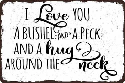 I Love You a Bushel and a Peck and a Hug Around the Neck Novelty Retro Metal Tin Sign Funny Wall Decor Garage Bar Courtyard Living room 8x12 Inch