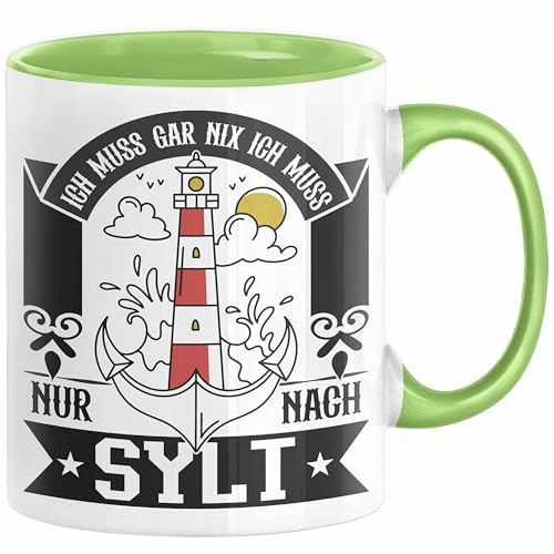 Sylt Tasse Geschenk Ich Muss Gar Nichts Ich Muss Nur Nach Sylt Urlaub (Grün)