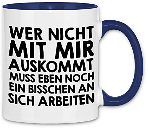 wowshirt Tasse Wer Nicht Mit Mir Auskommt Muss an Sich Arbeiten Arbeit Job, Farbe:White - Navy