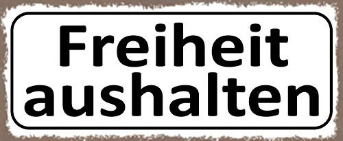 Blechschild 27x10 cm Freiheit aushalten Aushang Leben Weisheit Hobbies Genießen