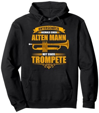Unterschätze niemals einen alten Mann mit einer Trompete Pullover Hoodie