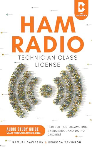 HAM Radio Technician Class License Study Guide (Valid Through June 30, 2026): Perfect for Commuting, Exercising, and Doing Chores!
