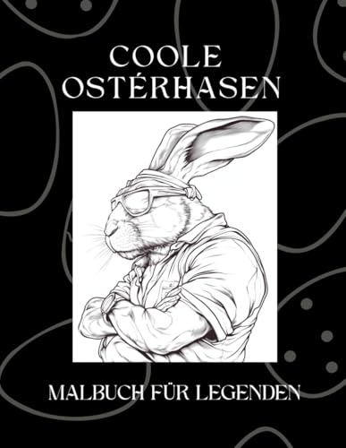 Coole Osterhasen: Malbuch für Legenden (Color Cool)