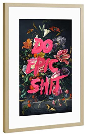 artboxONE Poster mit Rahmen Gold 45x30 cm Do Epic Shit! von Jonas Loose - gerahmtes Poster