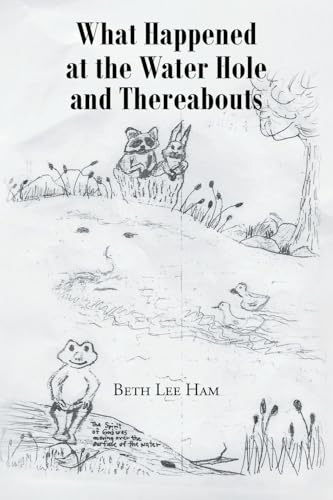What Happened at the Water Hole and Thereabouts