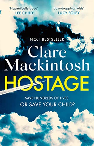 Hostage: The emotional 'what would you do?' thriller from the Sunday Times bestseller (English Edition)