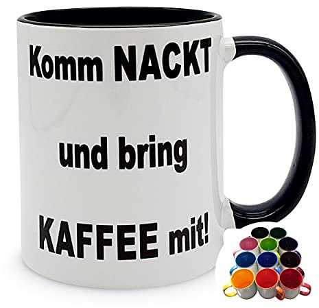 Tasse Komm nackt und bring Kaffee mit – weiß