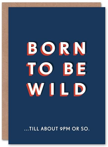 Artery8 Born To Be Wild Till About 9 PM Or So Old Age Joke For Him Birthday Card