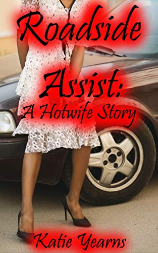 Roadside Assist: A Hotwife Story