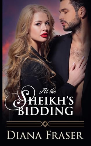 At the Sheikh's Bidding (Diamond Sheikhs, Band 2)