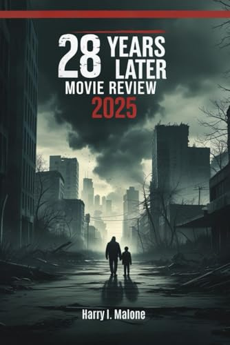 28 Years Later Movie Review 2025: Exploring the Depths of Humanity, Identity, and the Horror of a Changed World in the Post-Apocalyptic Saga