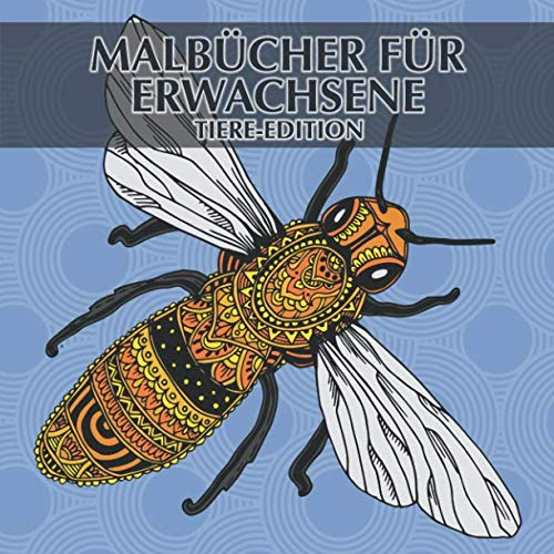 Malbücher für Erwachsene - Tiere-Edition: 40 einzigartige Tiere zum ausmalen und entspannen