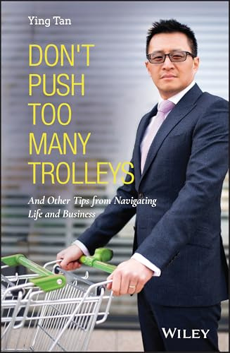 Don't Push Too Many Trolleys: And Other Tips from Navigating Life and Business