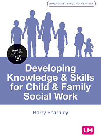 Developing Knowledge and Skills for Child and Family Social Work (Transforming Social Work Practice Series)