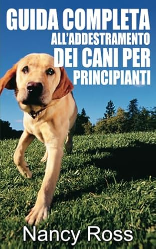 Guida completa all’addestramento dei cani per principianti